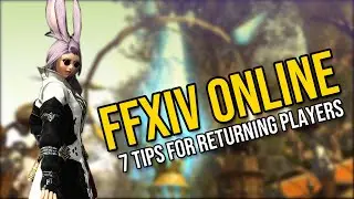 Final Fantasy XIV - 7 Tips for Returning Players 