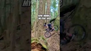 How to Handle Fear - MTB 