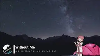 Marin Hoxha, Shiah Maisel - Without Me [SE Release]