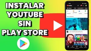 Cómo Descargar e Instalar YouTube sin Play Store en Android