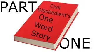 Civil Disobedient's One Word Story: Part 1