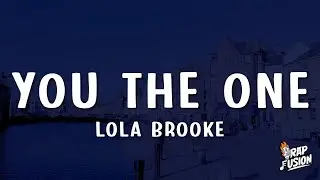 Lola Brooke - You The One (Lyrics)