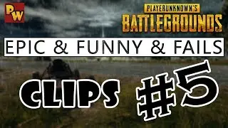 PUBGWeekly | PLAYERUNKNOWN'S BATTLEGROUNDS - Funny, Epic & Fail Clips #5