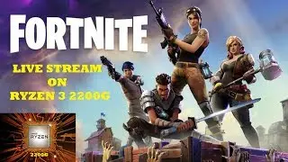 FORTNITE Live Stream Benchmark on RYZEN 2200G
