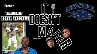 Marko Mitchell Interview, It Doesn't Matter Podcast EP.8
