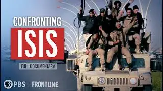 Confronting ISIS (full documentary) | FRONTLINE