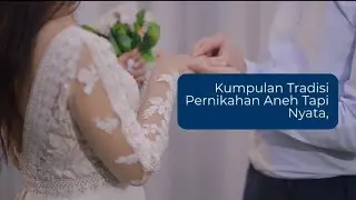 ANEH TAPI NYATA || TRADISI PERNIKAHAN DI BERBAGAI NEGARA