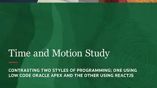 Oracle Application Express (APEX) - Time and Motion Study