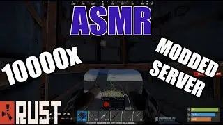 🎮 Gaming ASMR 😴 | Rust | Raiding In A Modded Server!