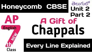 A Gift of Chappals Part 2 Explained in Telugu AP Class 7 Honeycomb English Unit 2