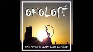Okolofé - Demo Mostra de Bandas Canto das Tribos