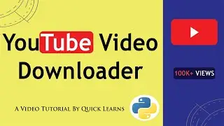 نحوه ساختن ویدیو دانلودر یوتیوب با استفاده از پایتون | YouTube Video Downloader | Python Project