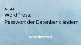 WordPress: Passwort der WordPress-Datenbank ändern