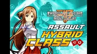 Sword Art Online: Fatal Bullet OP HYBRID Class Guide