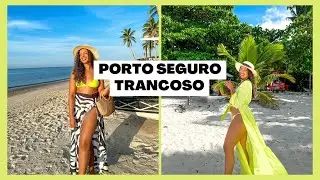 3 DIAS EM PORTO SEGURO | Trancoso vale a pena? Como chegar? Preços
