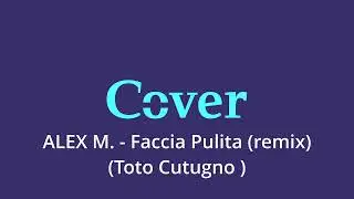 Alex M. - Faccia Pulita Remix