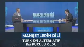Manşetlerin Dili - Murat Alan/ Ali Karahasanoğlu "Türk Evi alternatif BM Kurulu oldu! " 27.09.2024