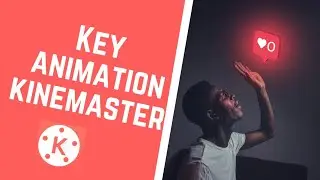 Key animation kinemaster tutorial in English