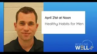 #WorkingWellU: Healthy Habits for Men