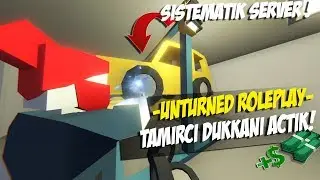 YENİ SİSTEMLİ SERVERDE TAMİRCİ OLDUK ! UNTURNED ROLEPLAY #78