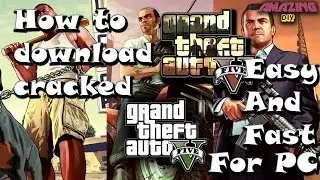 How to download cracked Grand Theft Auto V(GTA V) for PC easy and fast (2016)