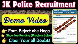 JK POLICE CONSTABLE Form Submission  full Demo Video: Clear your all Doubts - Form Reject nhe hoga