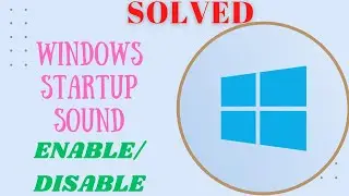 How to Enable or Disable the Startup Sound on Windows 11 [Tutorial]