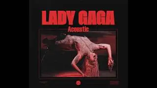 Lady Gaga - Stupid Love (Acoustic)