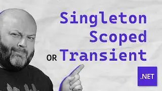 Should my Services be Transient, Scoped, or Singleton?