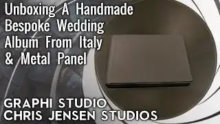 Unboxing A Handmade Graphi Studio Wedding Album From Italy & Metal Panel By Chris Jensen Studios