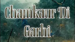 The Month Of December in Sikh History - Chamkaur Di Garhi
