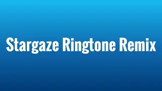 Stargaze Ringtone Remix