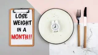 How To Lose Weight In A Month | 5 Proven Tips