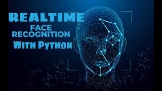 Real Time Face Recognition With Python | Easiest Way Ever | Step by Step Explained.