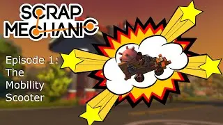 Scrap Mechanic Survival | Episode 1 | The Mobility Scooter