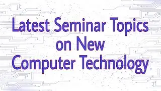 Seminar Topics on Computer Technology 2022 || Cse|Seminar topics for Computer Science engineering