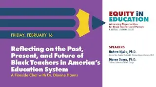 Reflecting on Black Teachers in America’s Education system: A fireside chat with Dr. Dionne Danns