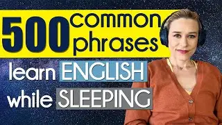 500 COMMON English phrases | Learn English while Sleeping | Learn English sleeping