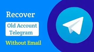 Recover Old Telegram Account Without Phone Number | Telegram Old Account Recovery