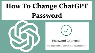 How To Change ChatGPT Password | चैटजीपीटी (ChatGPT/OpenAI) पासवर्ड कैसे बदलें