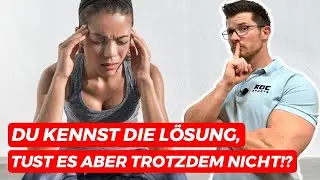 Warum Du weißt, was zu tun ist, es aber trotzdem nicht machst! + Lösung