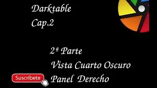 👩‍💻 👨‍💻CURSO | DARKTABLE | Cuarto Oscuro | Capítulo 4 | 2019-2020 👩‍💻 👨‍💻