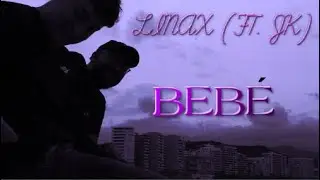 LINAX (ft. JK) - Bebé (VIDEOCLIP OFICIAL)
