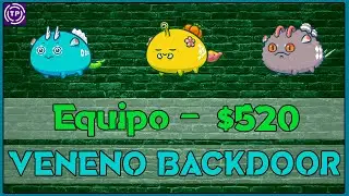 Equipo $520 AXIE INFINITY VENENO BACKDOOR - El equipo más popular del top y el más complejo