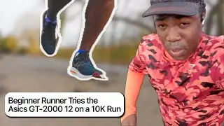 Beginner Runner Tries the Asics GT-2000 12 on a 10K Run