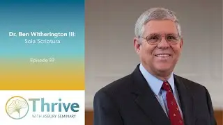 Dr. Ben Witherington: Sola Scriptura
