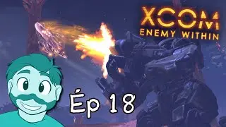 Opération Crâne Chaud 👽 XCOM: Enemy Within Permadeath Ép 18