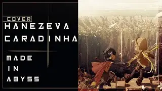 Hanezeve Caradhina - Made in Abyss OST- Cover