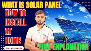 Solar Panels Installation | What is Solar Panels | How they works | Solar panel for Home govt scheme