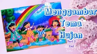 Menggambar tema hujan part 3